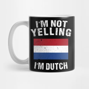 I'm Mot Yelling I'm Dutch Mug